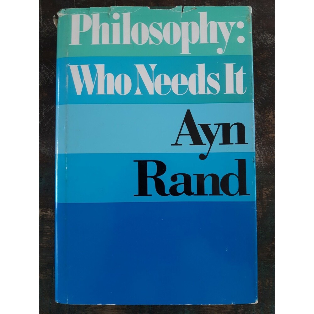 Ayn Rand - Philosophy: Who Needs It; 1st Edition, Stated 1st Printing; 1982